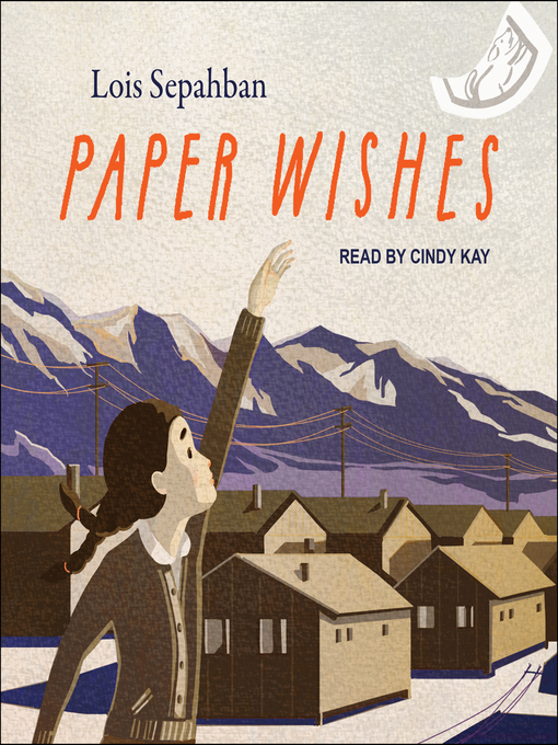 Title details for Paper Wishes by Lois Sepahban - Available